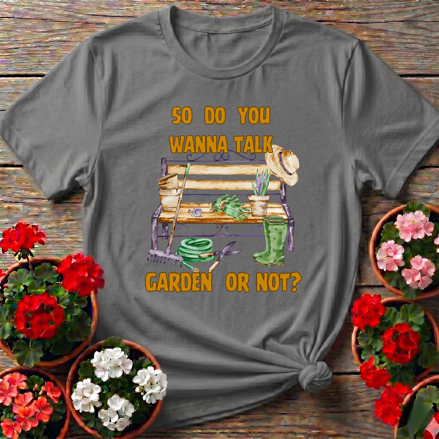 Wanna Talk Garden Or Not Funny T shirt
