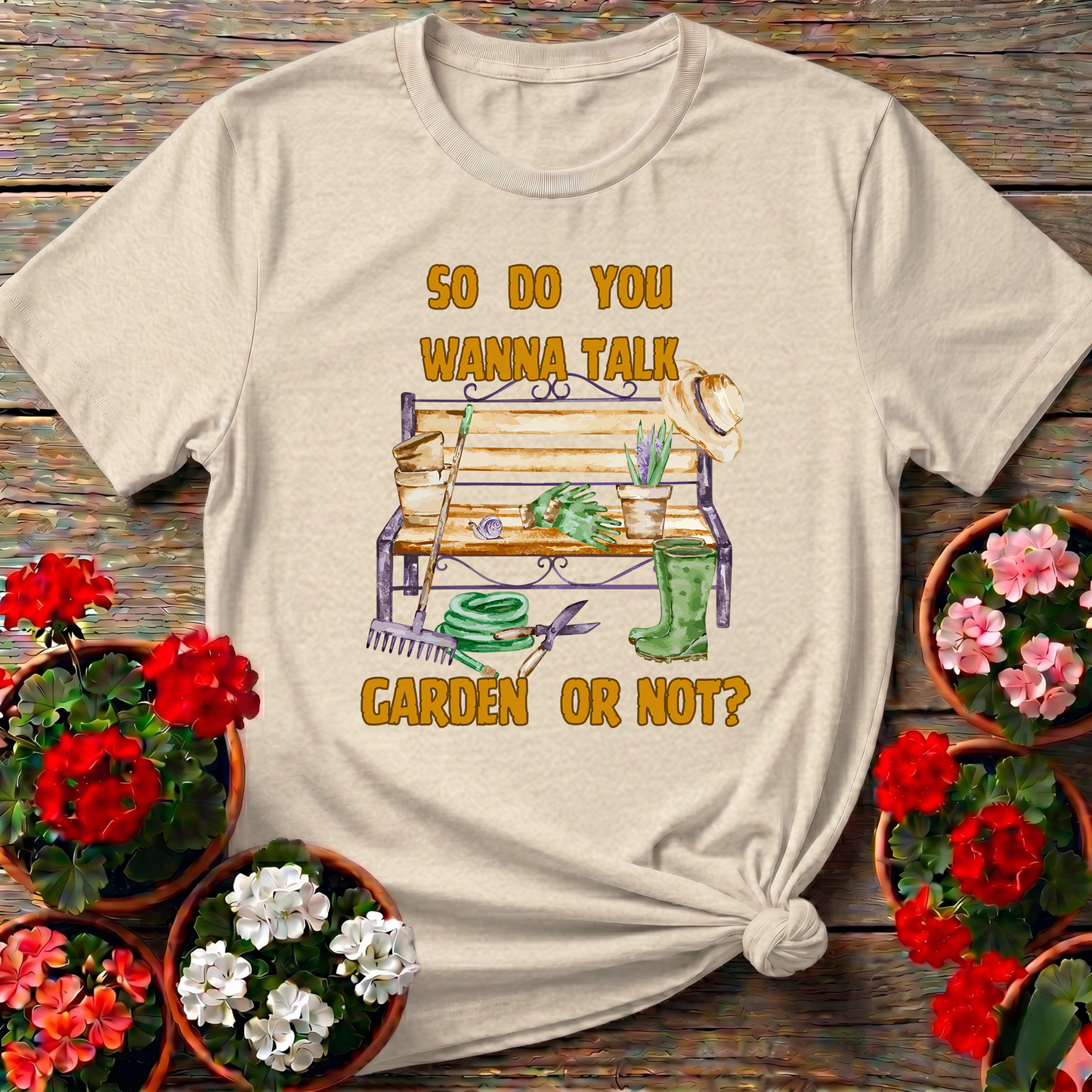Wanna Talk Garden Or Not Funny T shirt