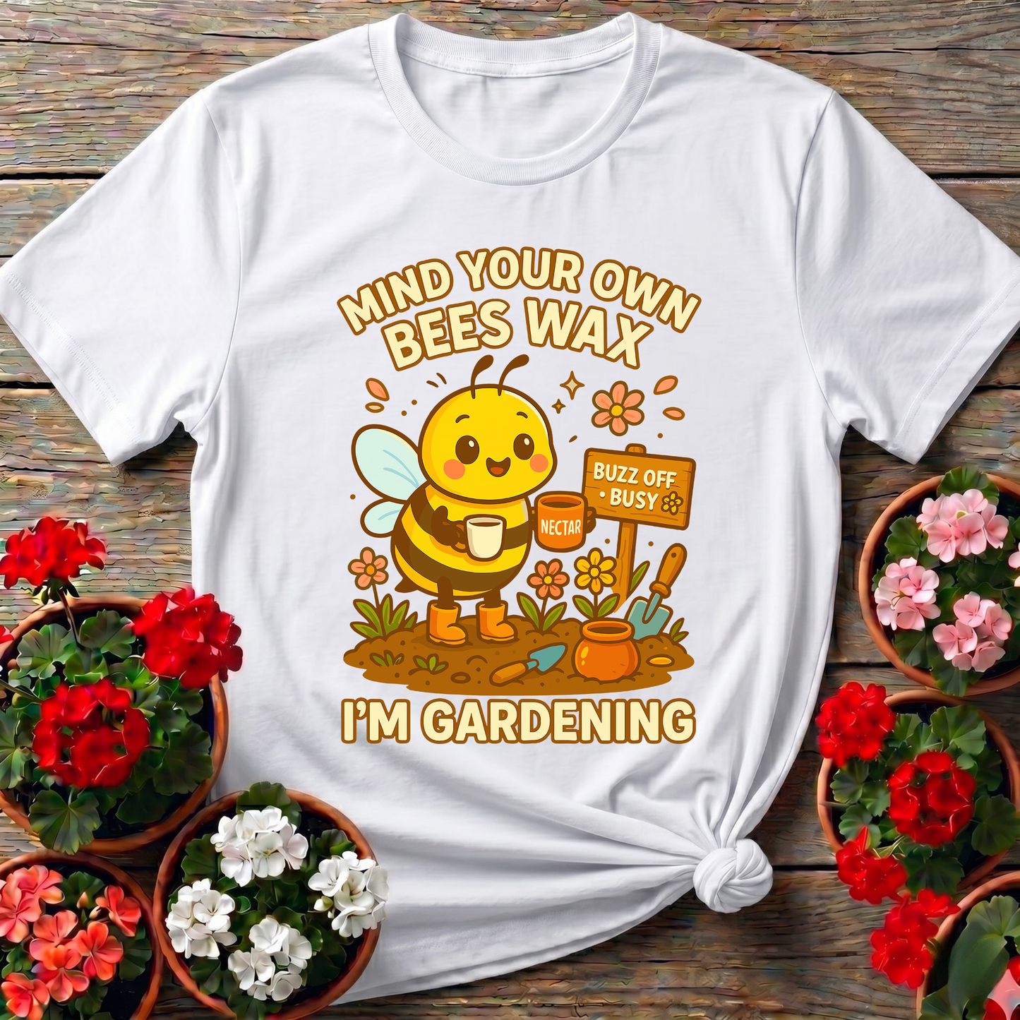 Mind Your Own Beeswax I'm Gardening Honeybee Tee