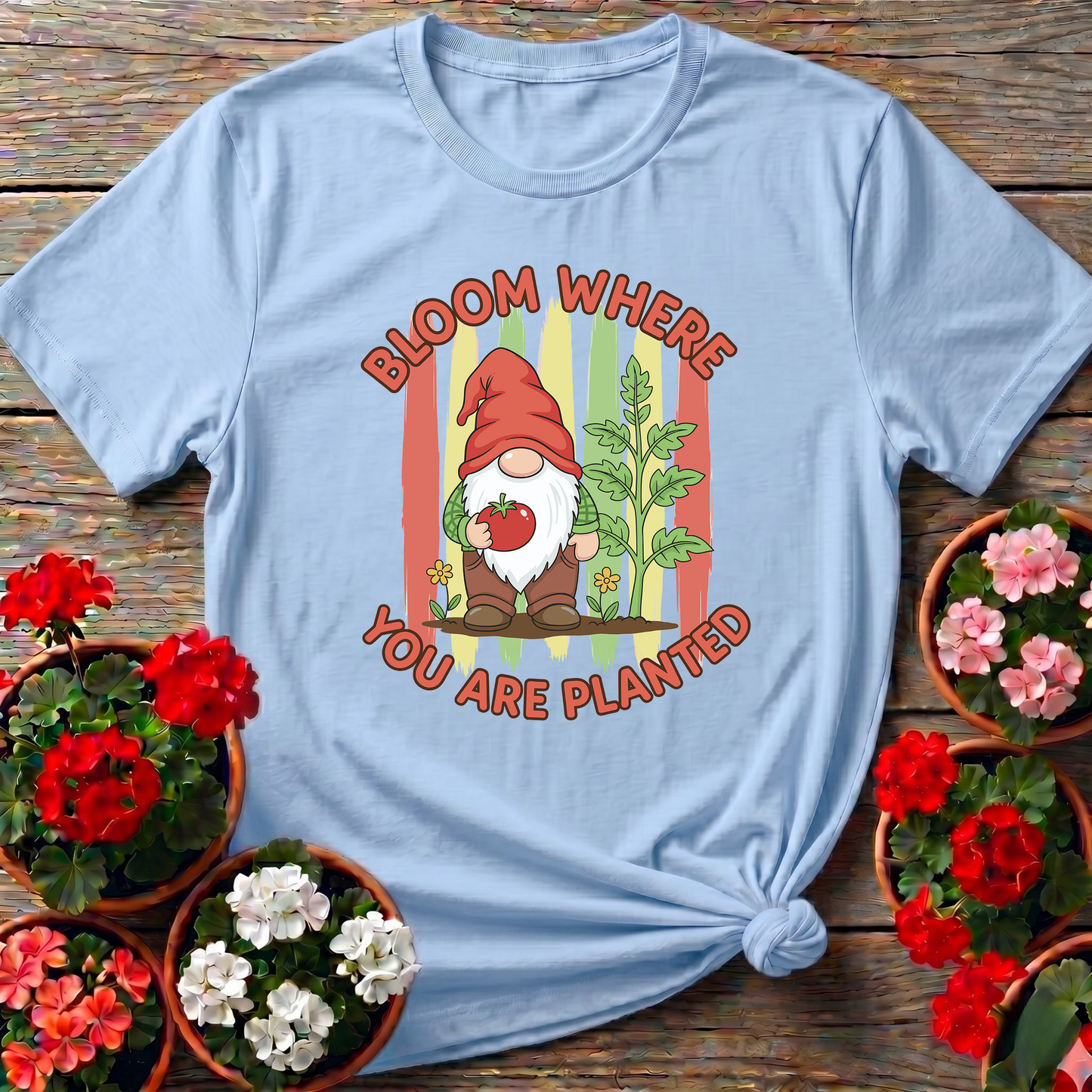 Bloom Where You Are Planted Garden Gnome T-shirt