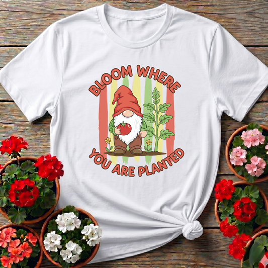 Bloom Where You Are Planted Garden Gnome T-shirt