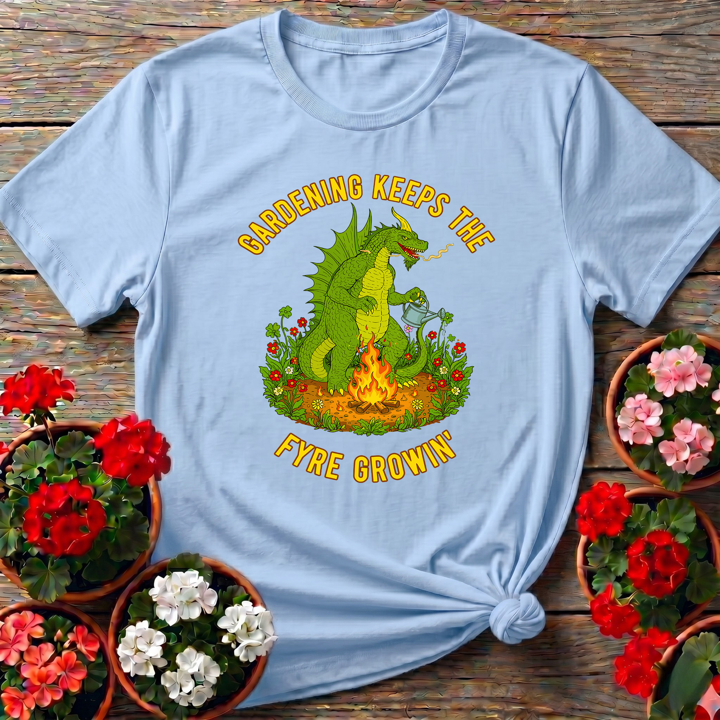 Gardening Keeps The Fyre Growin' Mythical Dragon Tee