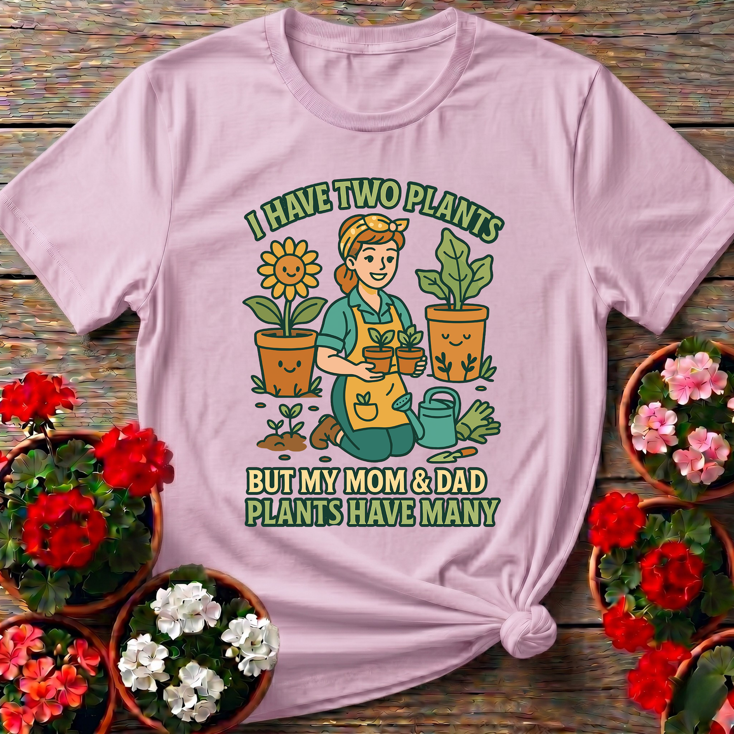 I Have Two Plants But My Parents Have Many T-shirt