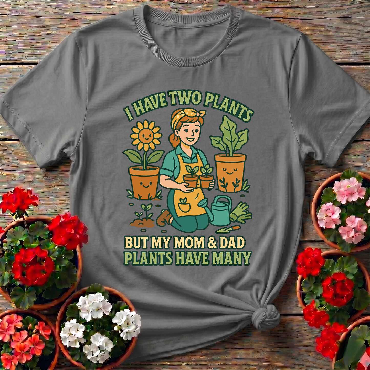 I Have Two Plants But My Parents Have Many T-shirt