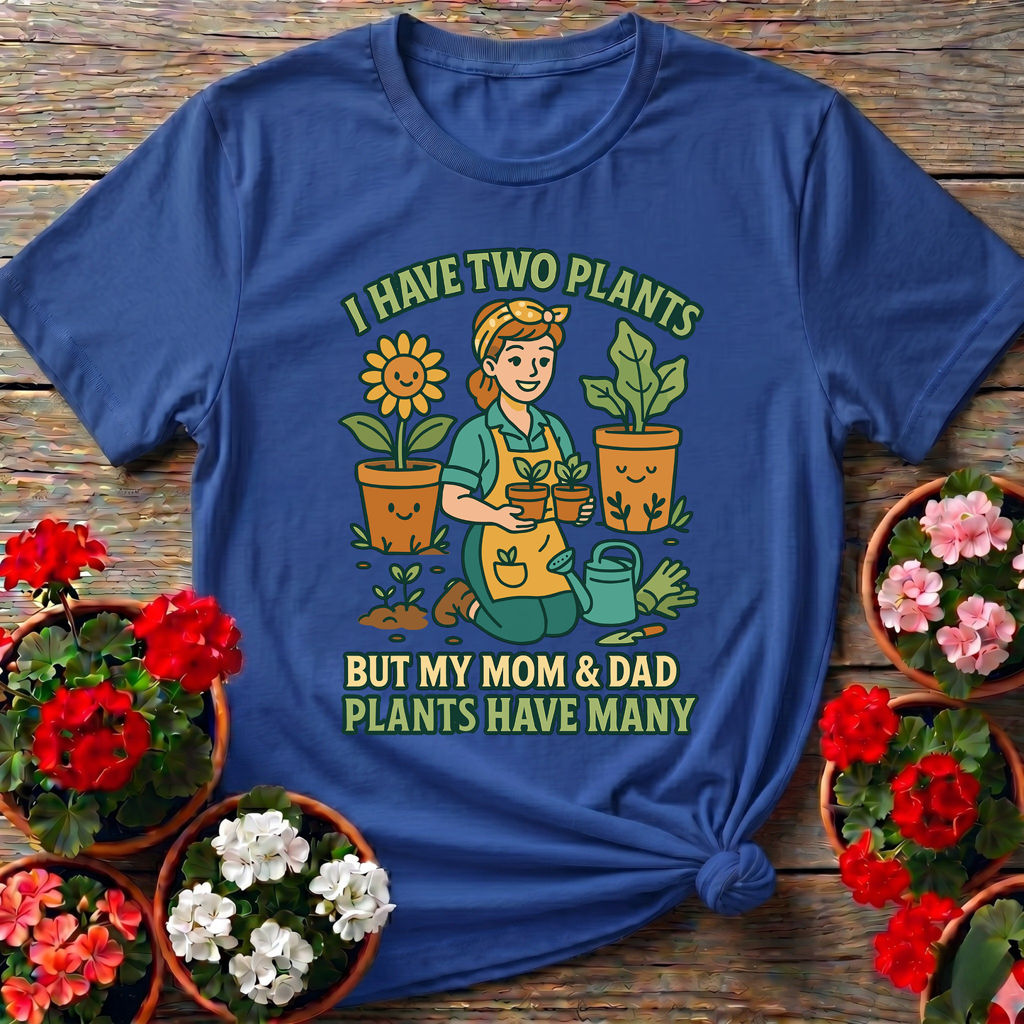 I Have Two Plants But My Parents Have Many T-shirt