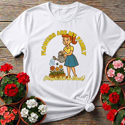 Flowers Are My Family Retro 1950s Gardening Humor Tee
