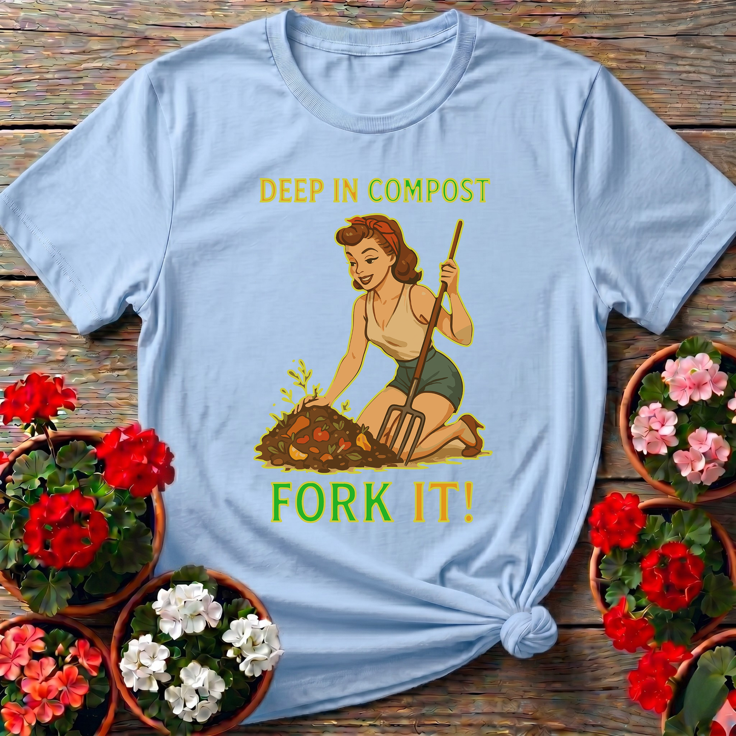Deep In Compost Fork It Funny Pin-Up T-shirt