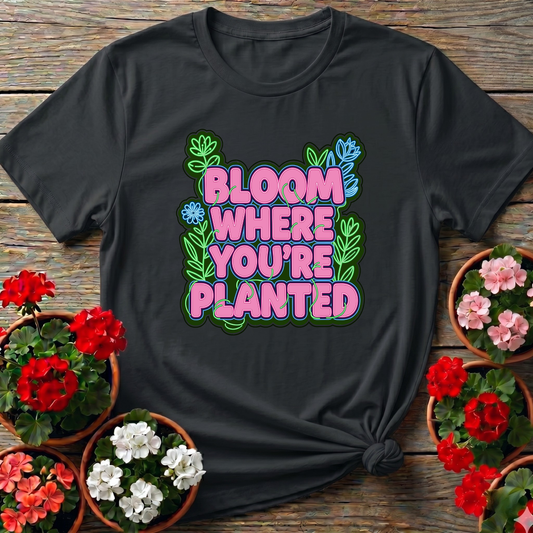 Bloom Where You're Planted Neon Garden Statement Tee