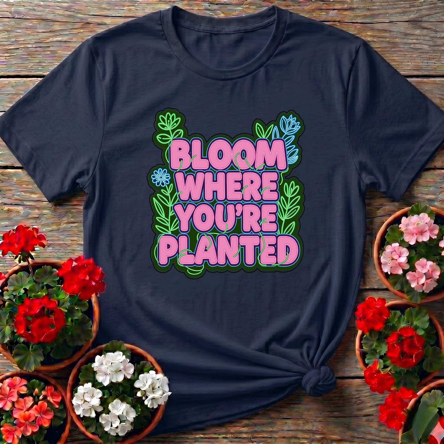 Bloom Where You're Planted Neon Garden Statement Tee