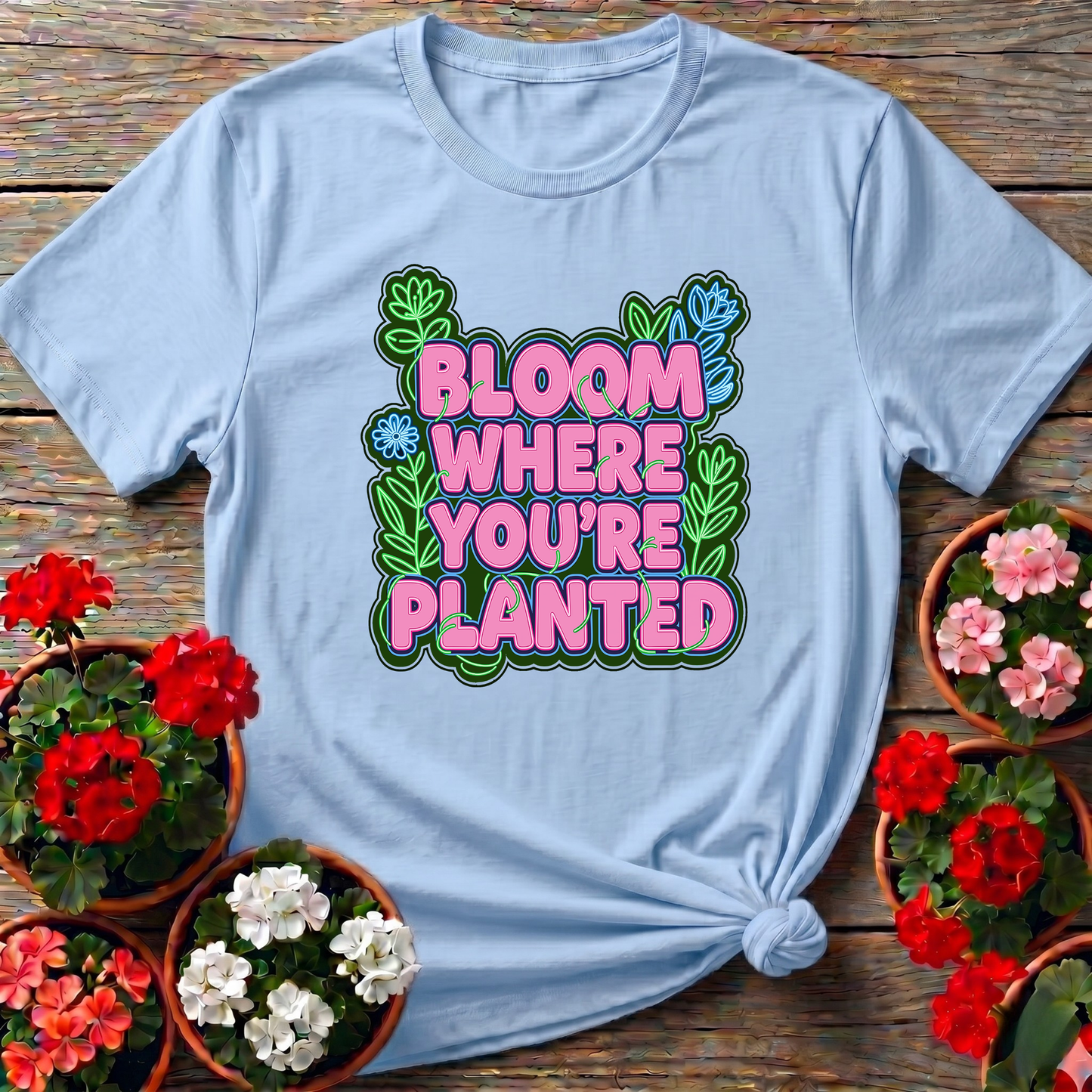Bloom Where You're Planted Neon Garden Statement Tee