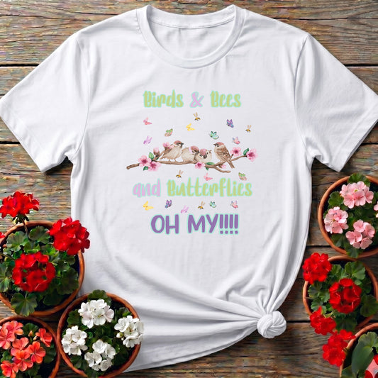 Birds Bees and Butterflies Oh My Whimsical Tee