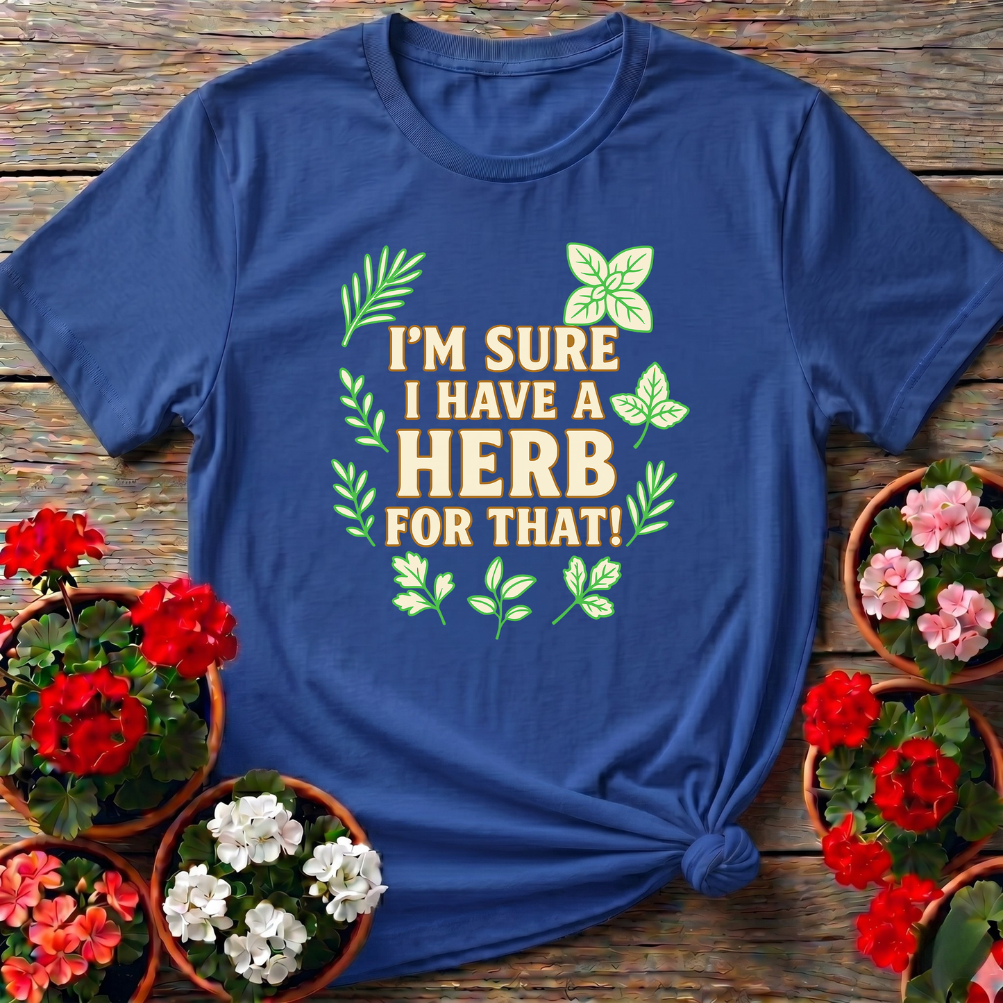 I'm Sure I Have A Herb For That Botanical T-shirt