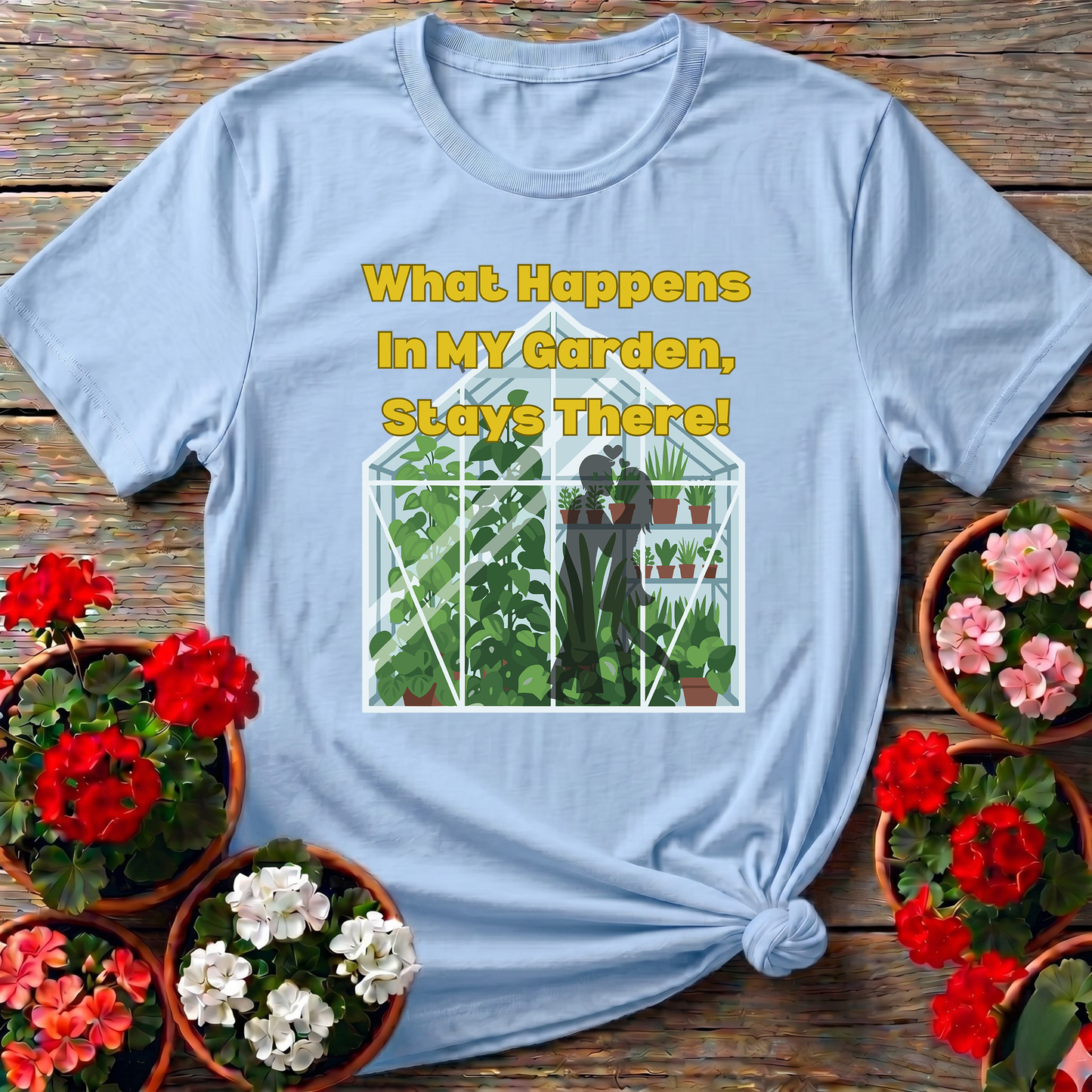 What Happens In My Garden Romantic Greenhouse Tee