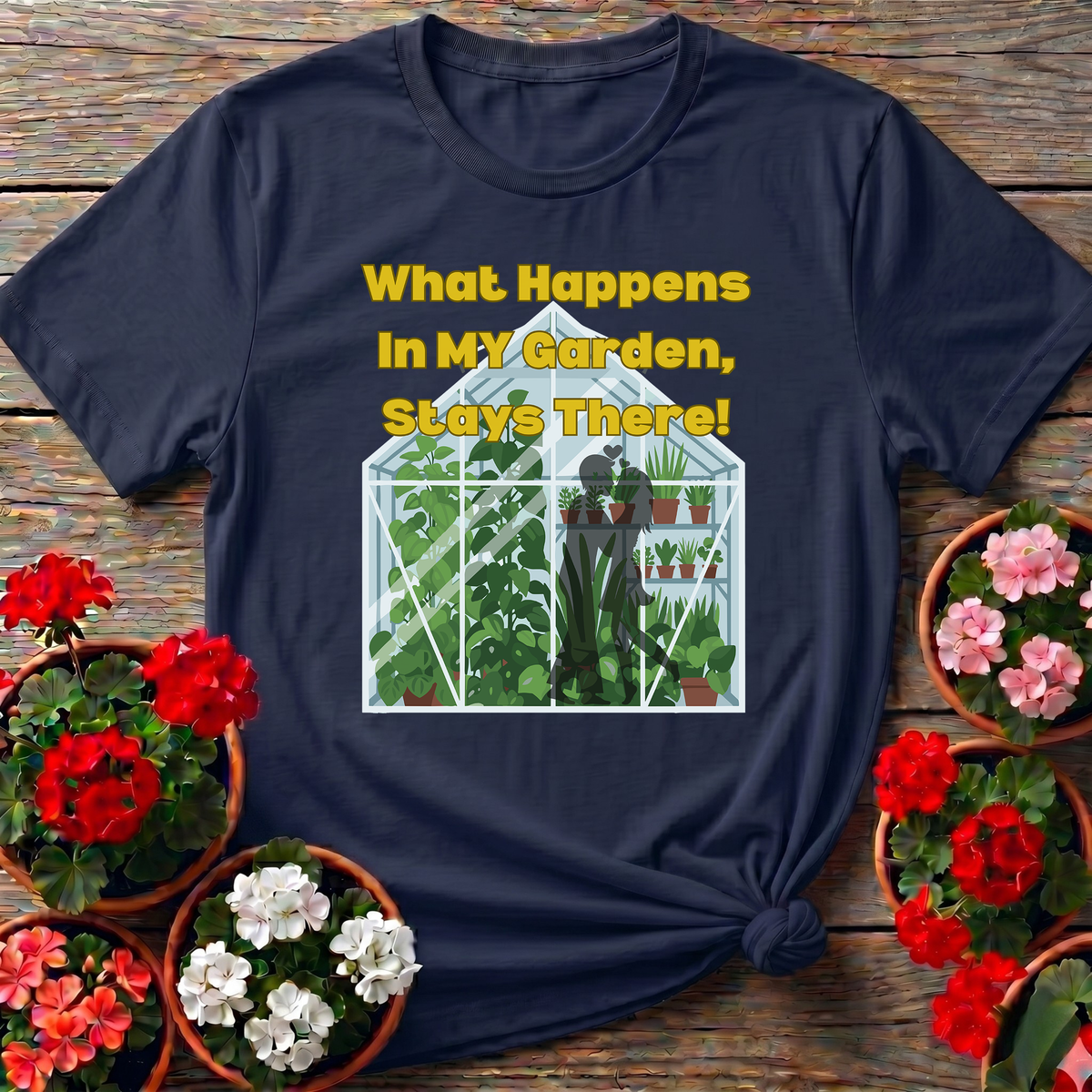 Navy playful greenhouse top with "What Happens In My Garden Stays There" for gardeners with a sense of humor