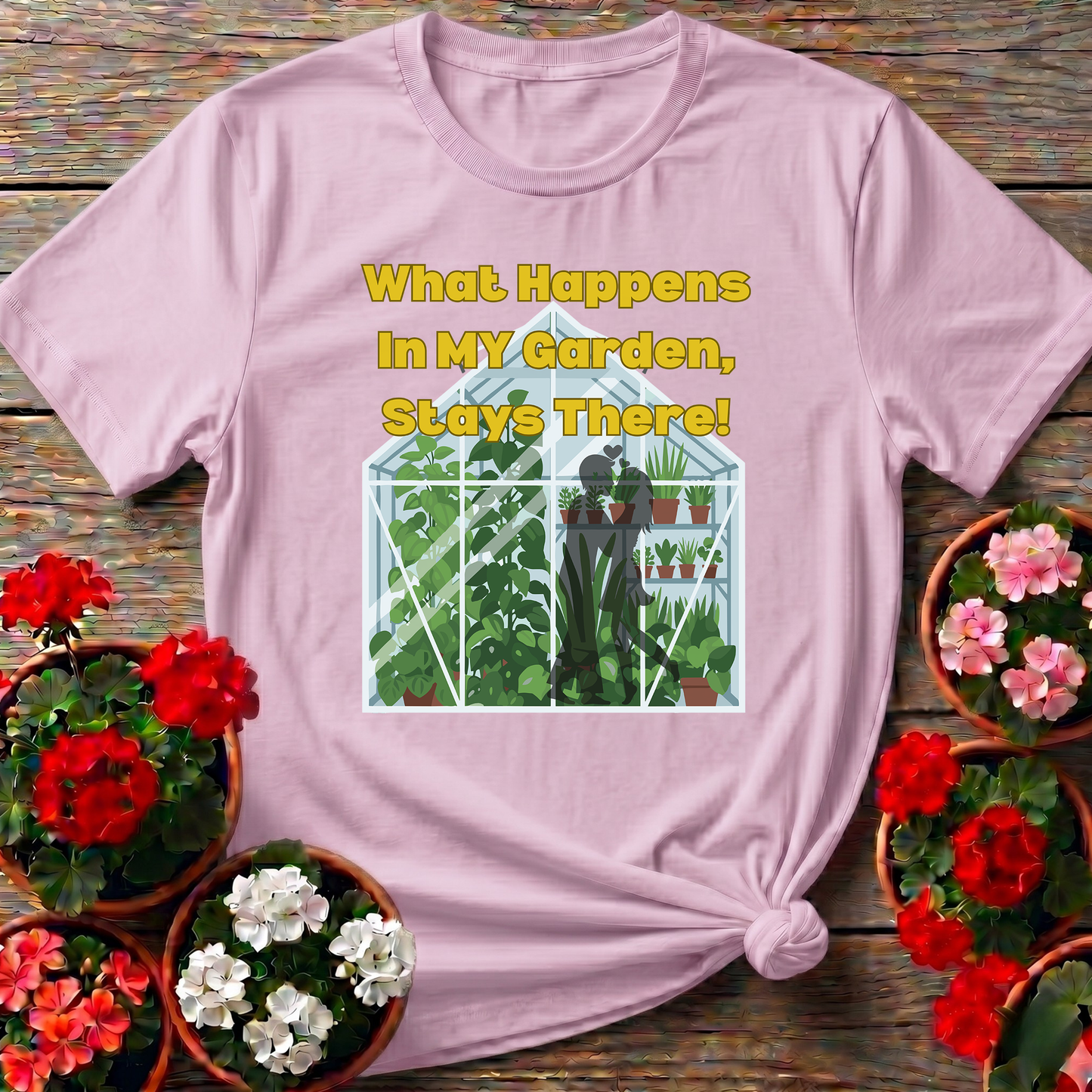 What Happens In My Garden Romantic Greenhouse Tee