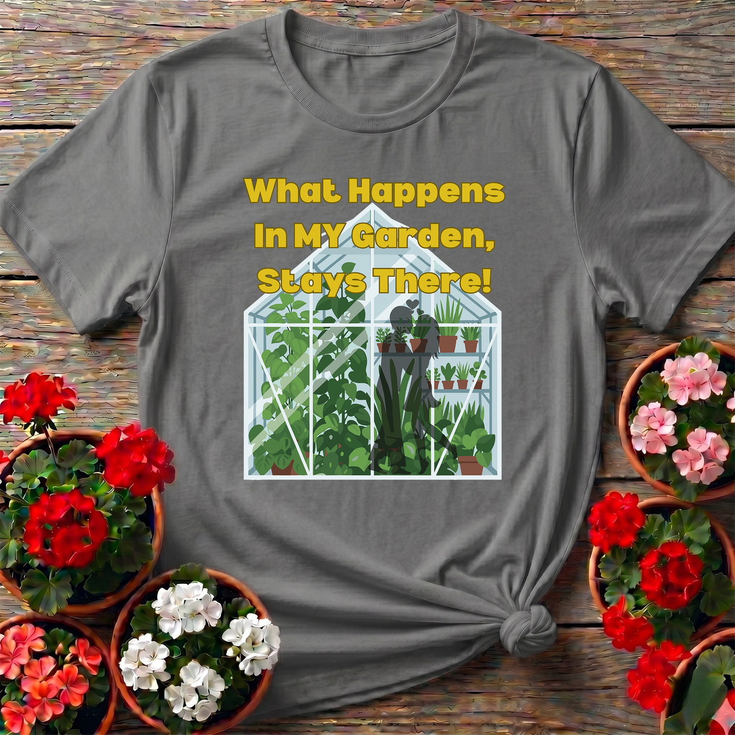 What Happens In My Garden Romantic Greenhouse Tee