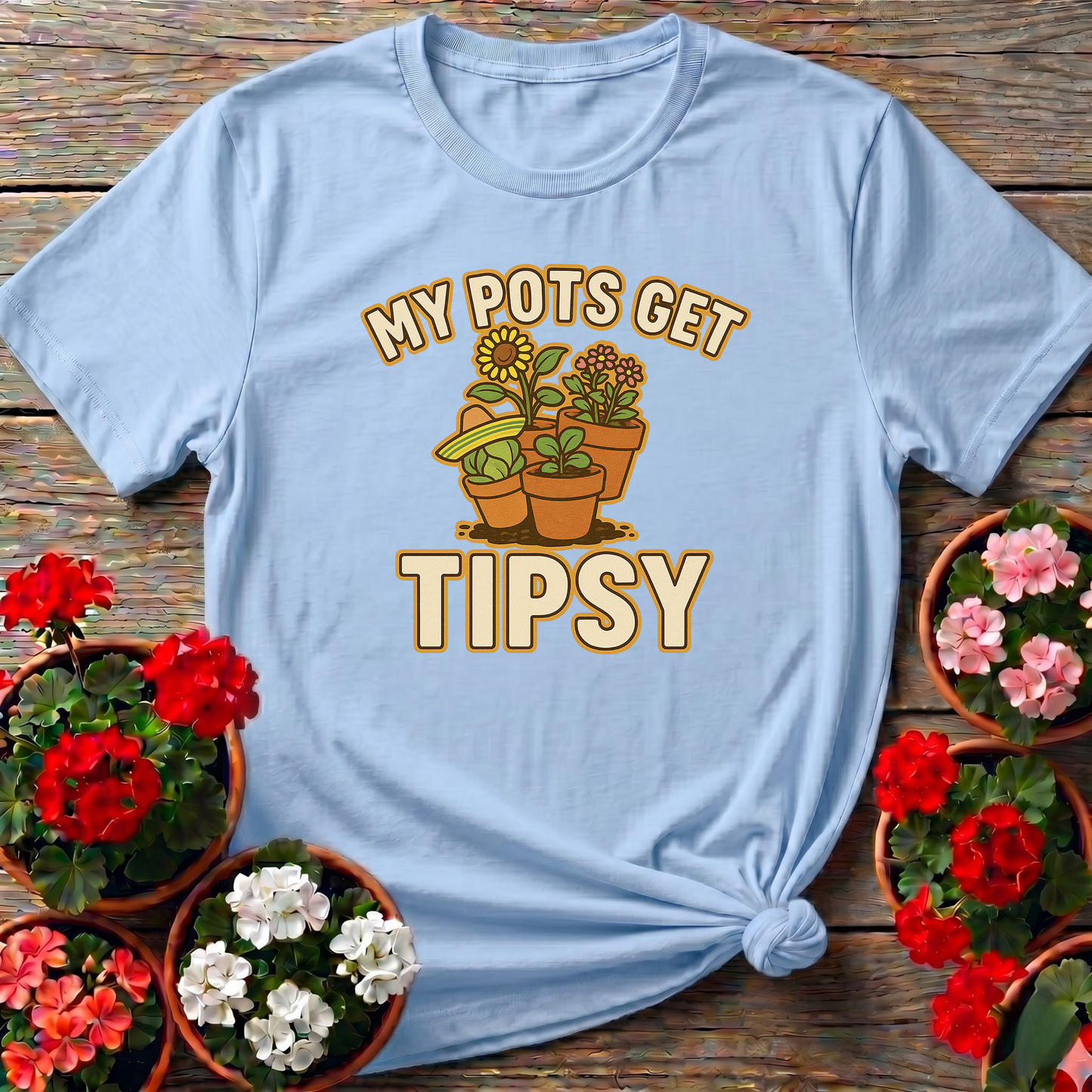 My Pots Get Tipsy Funny Gardening Pun T-Shirt