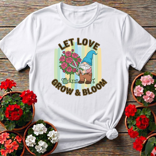 Let Love Grow & Bloom Funny Garden Gnome Tee