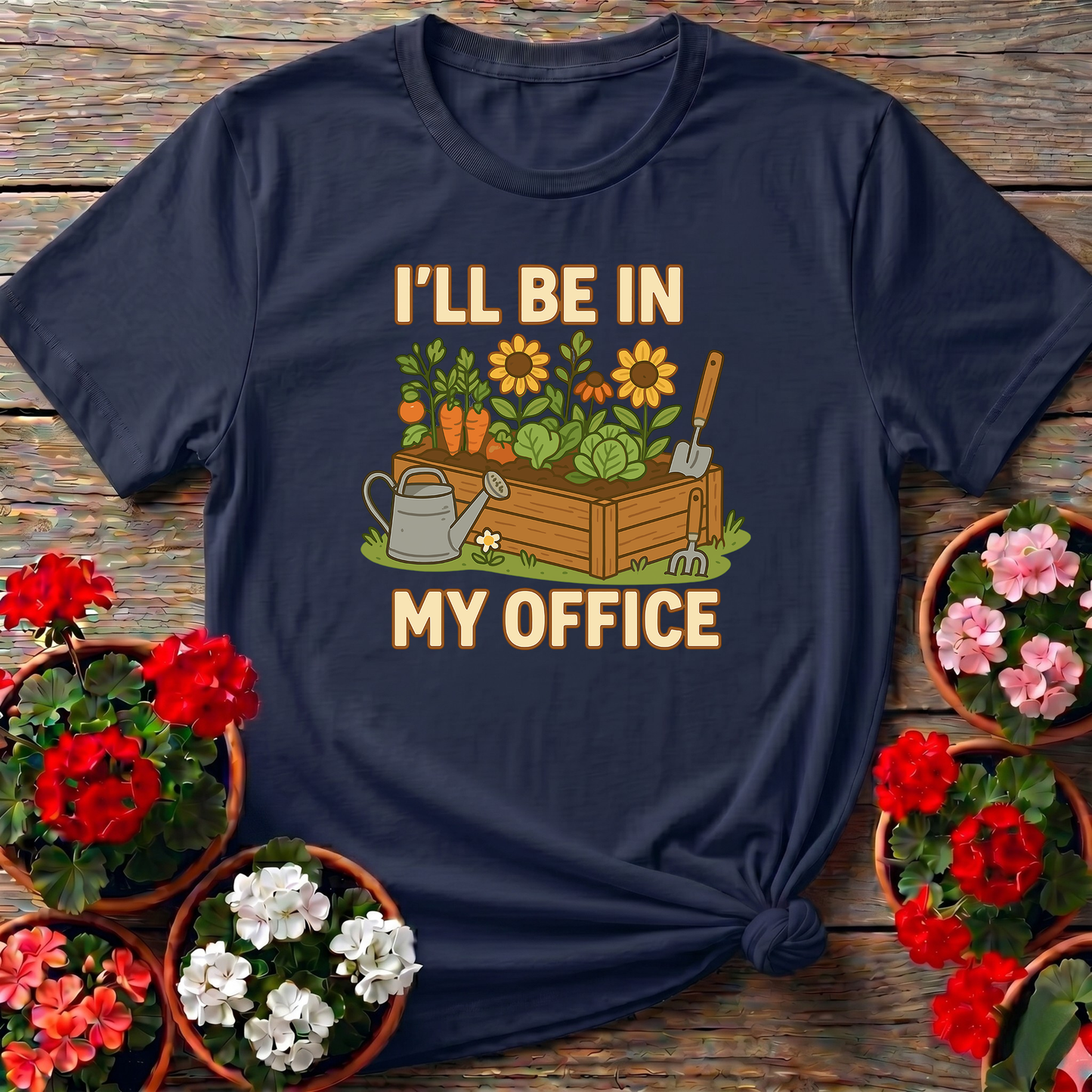 I'll Be In My Office Funny Raised Bed Garden Tee