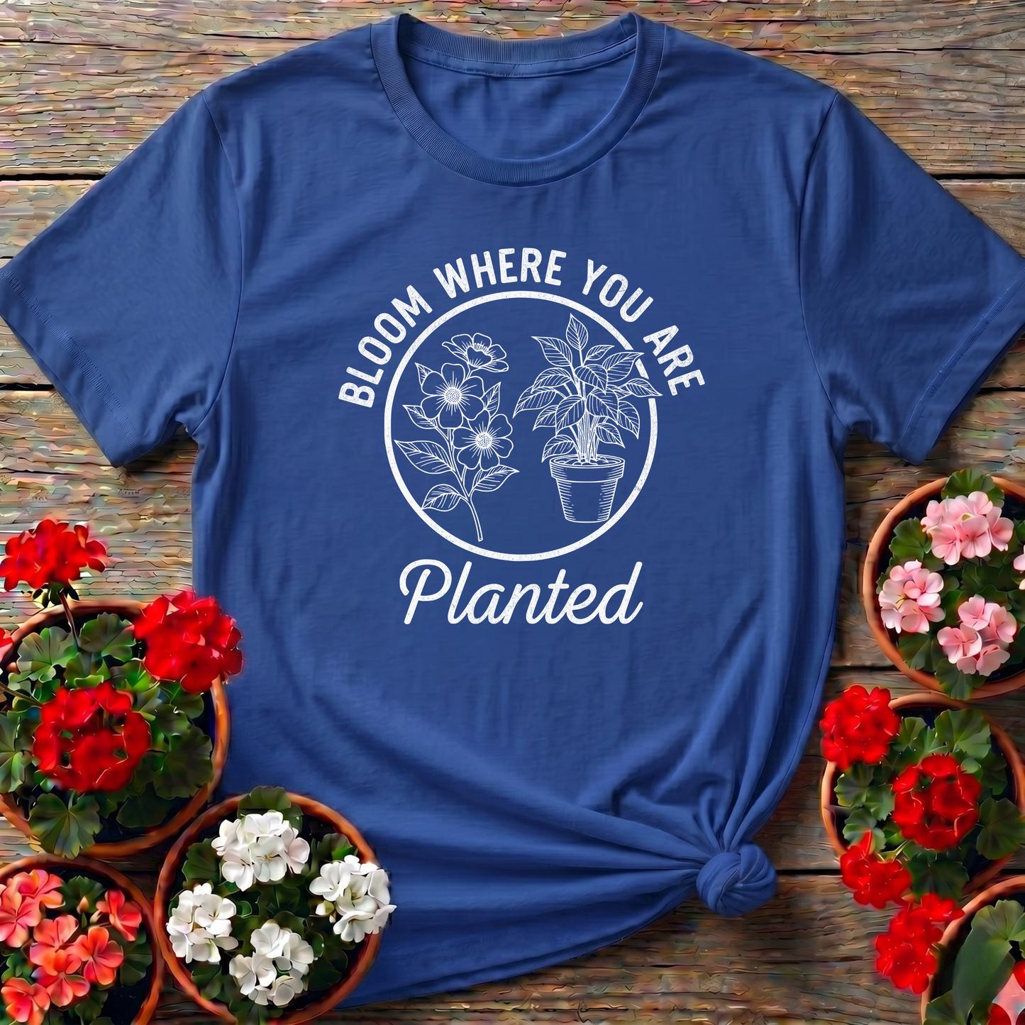 Bloom Where You Are Planted Sustainable Living Tee