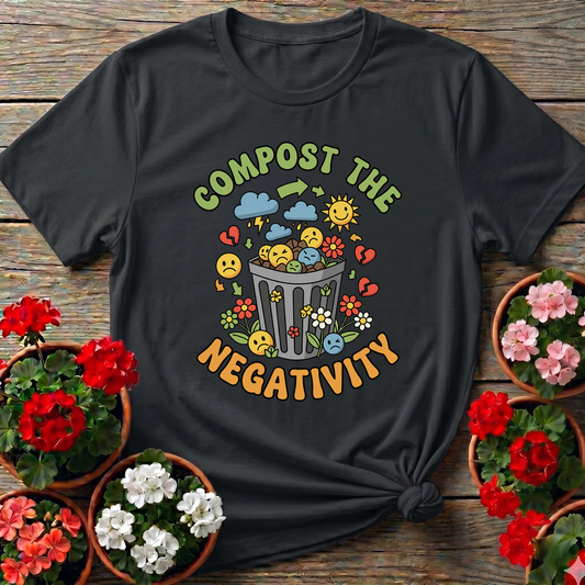 Compost The Negativity Graphic Garden T-shirt