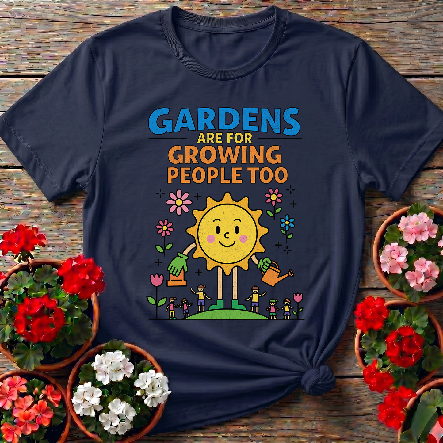 Gardens Grow People Too Positive Graphic Tee