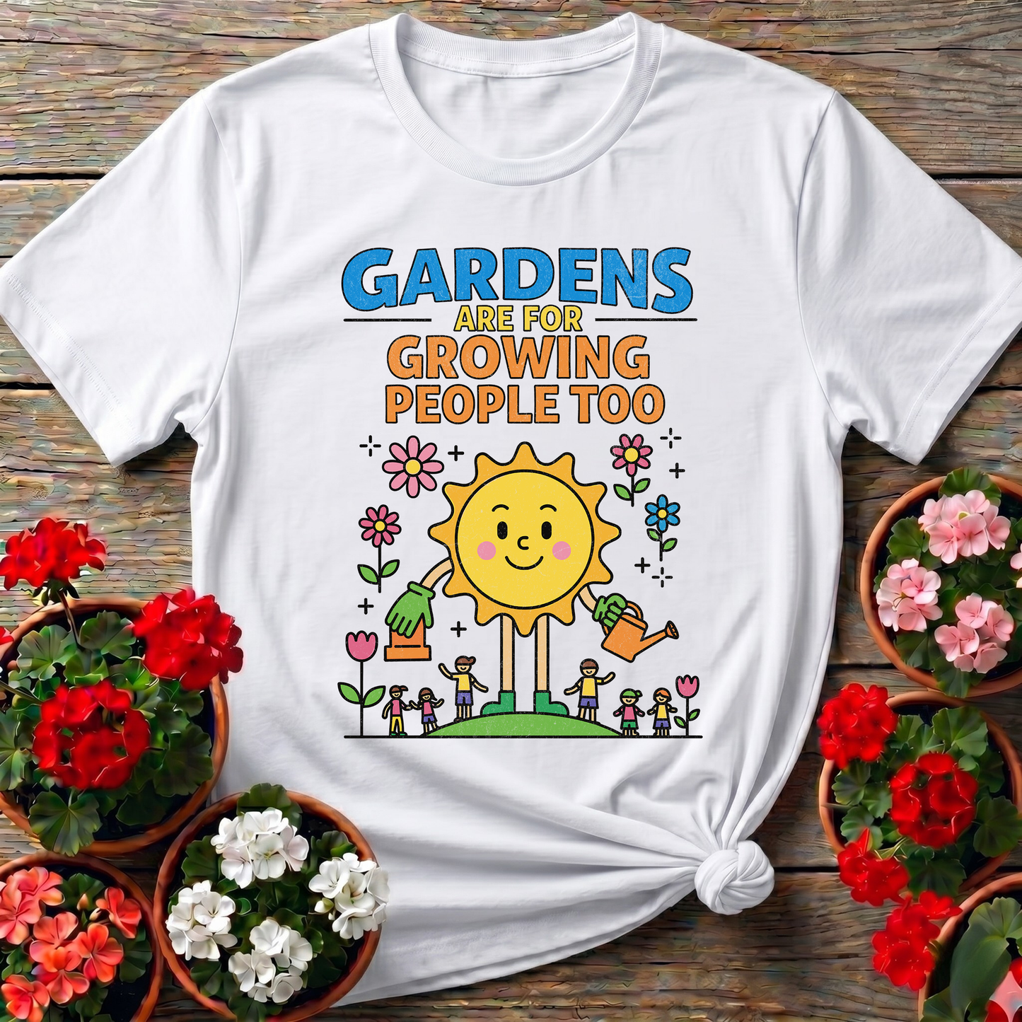 Gardens Grow People Too Positive Graphic Tee