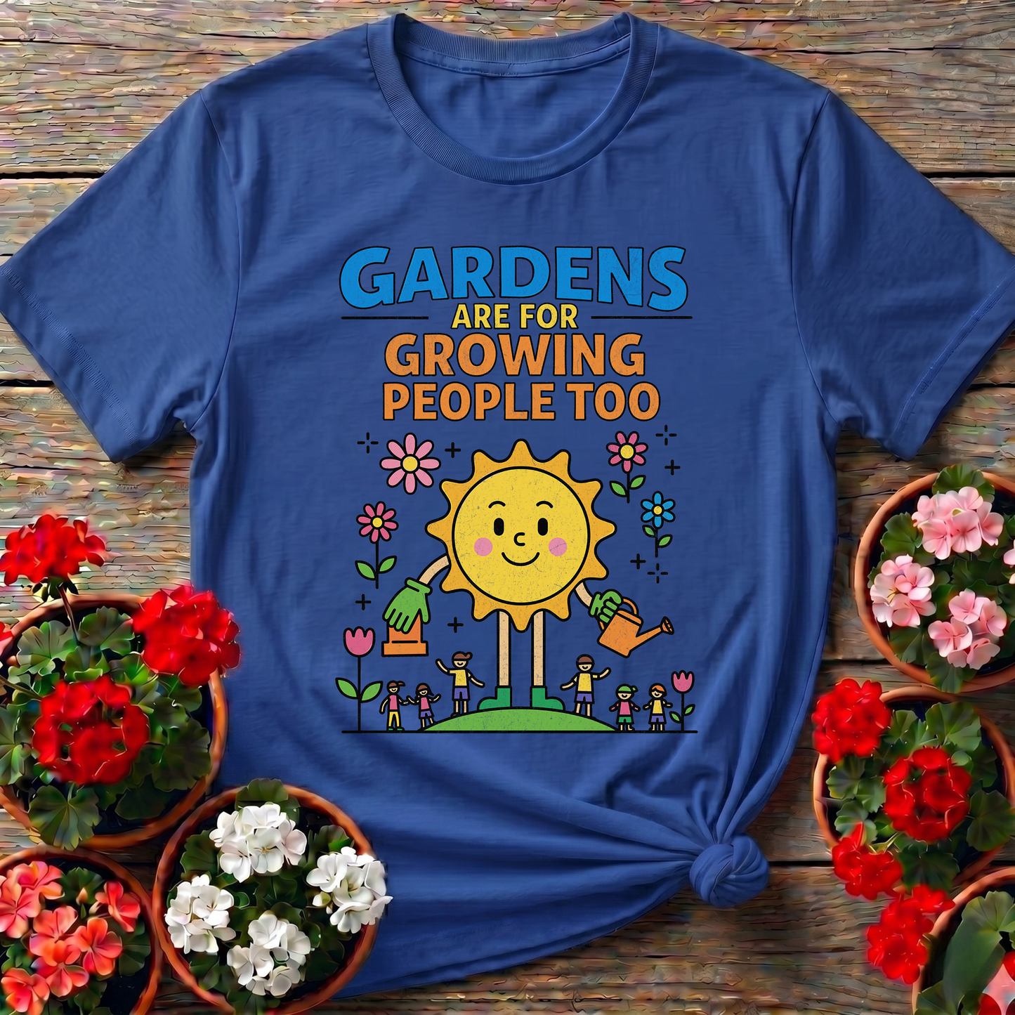 Gardens Grow People Too Positive Graphic Tee
