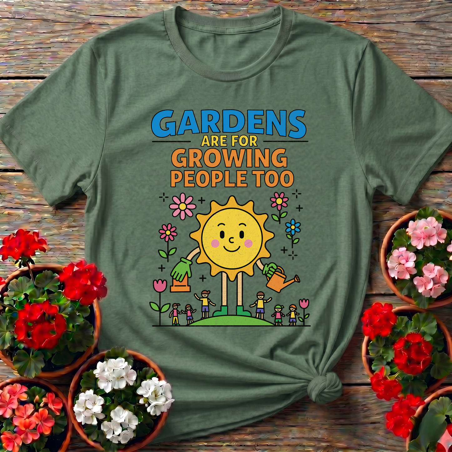 Gardens Grow People Too Positive Graphic Tee