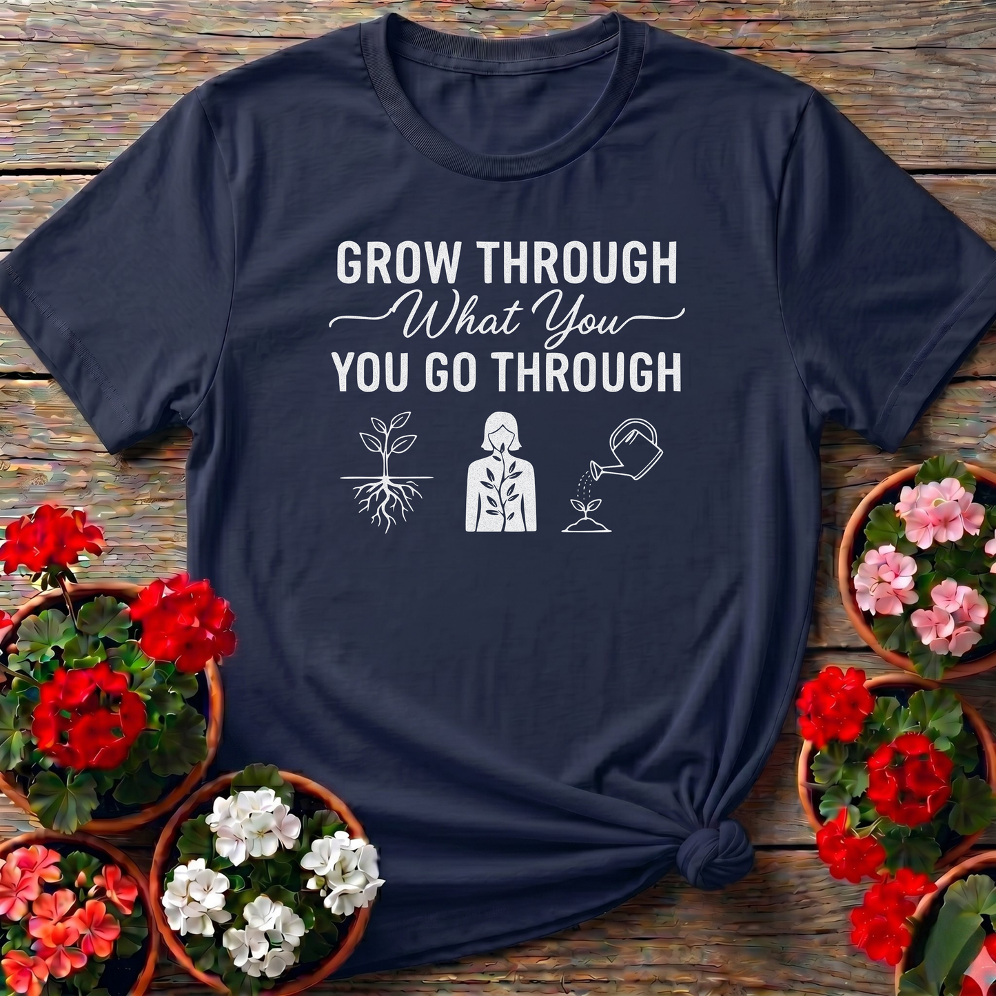 Grow Through What You Go Through Inspirational Tee