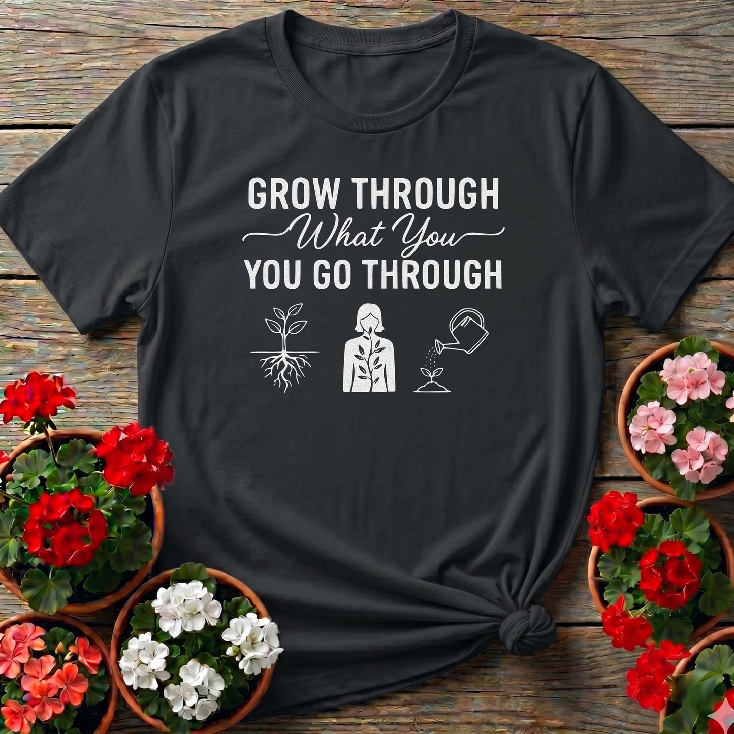 Grow Through What You Go Through Inspirational Tee