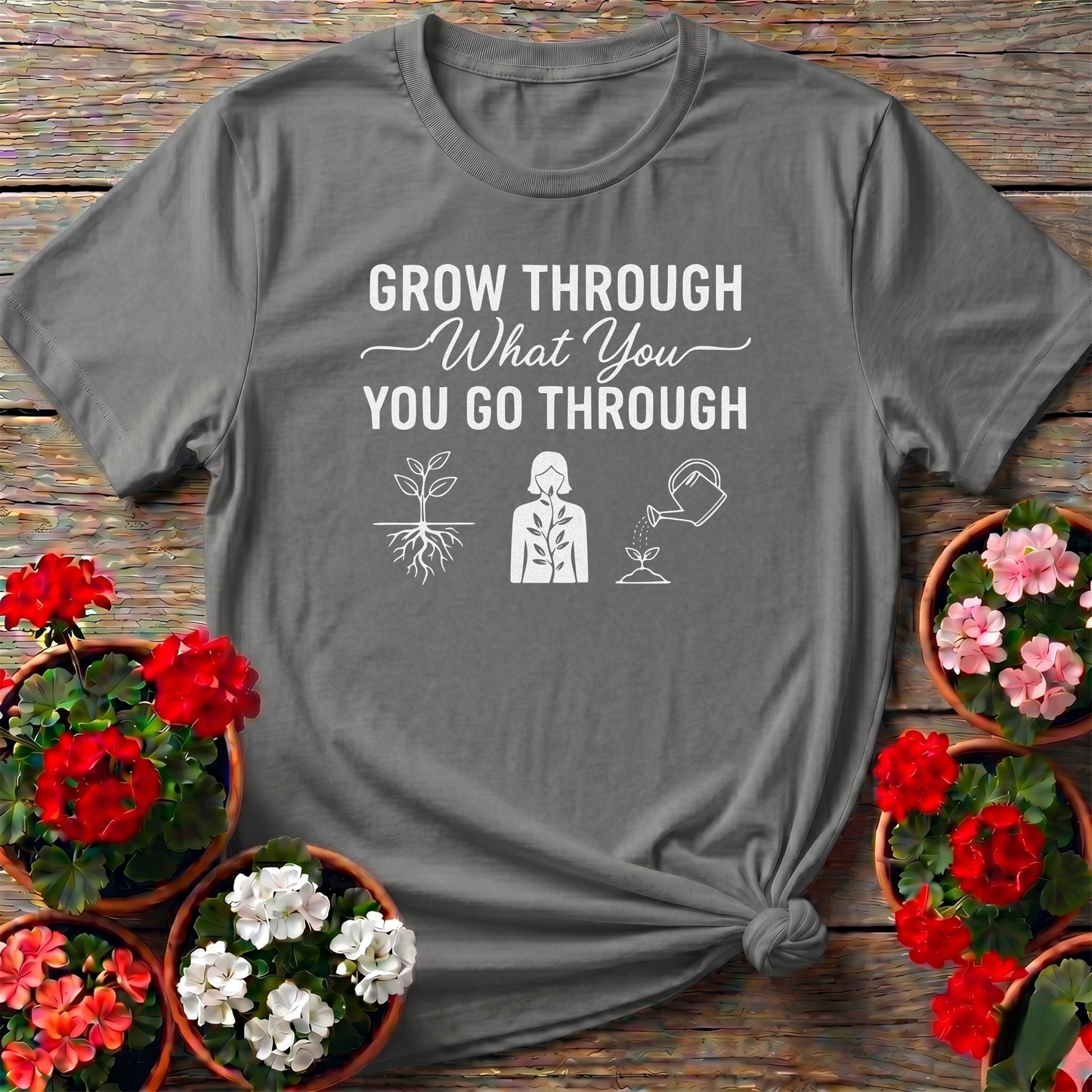 Grow Through What You Go Through Inspirational Tee