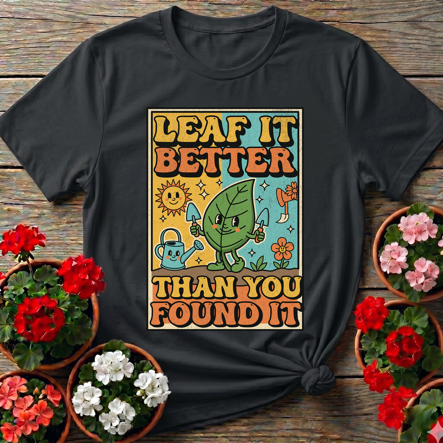 Leaf It Better Than You Found It Retro Gardening Pun Tee
