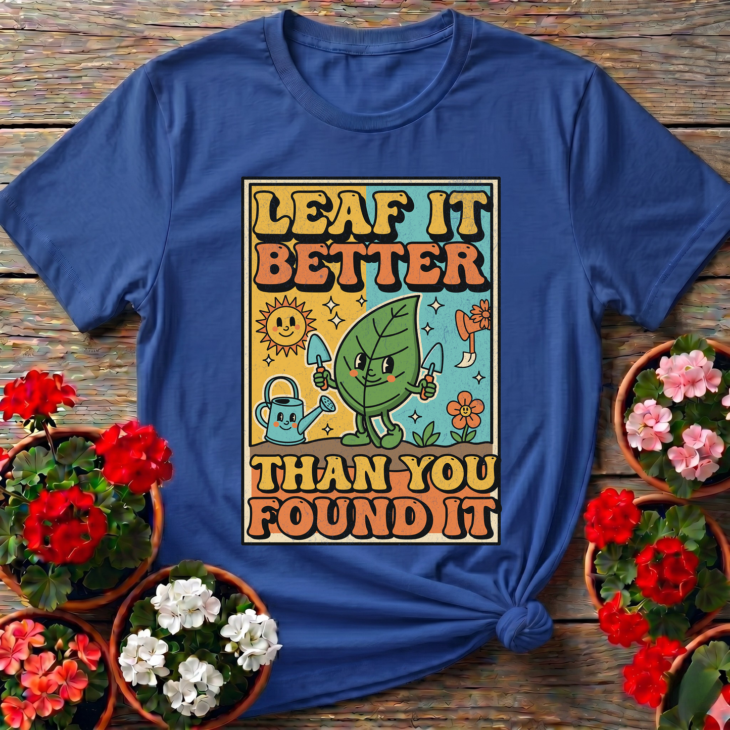 Leaf It Better Than You Found It Retro Gardening Pun Tee