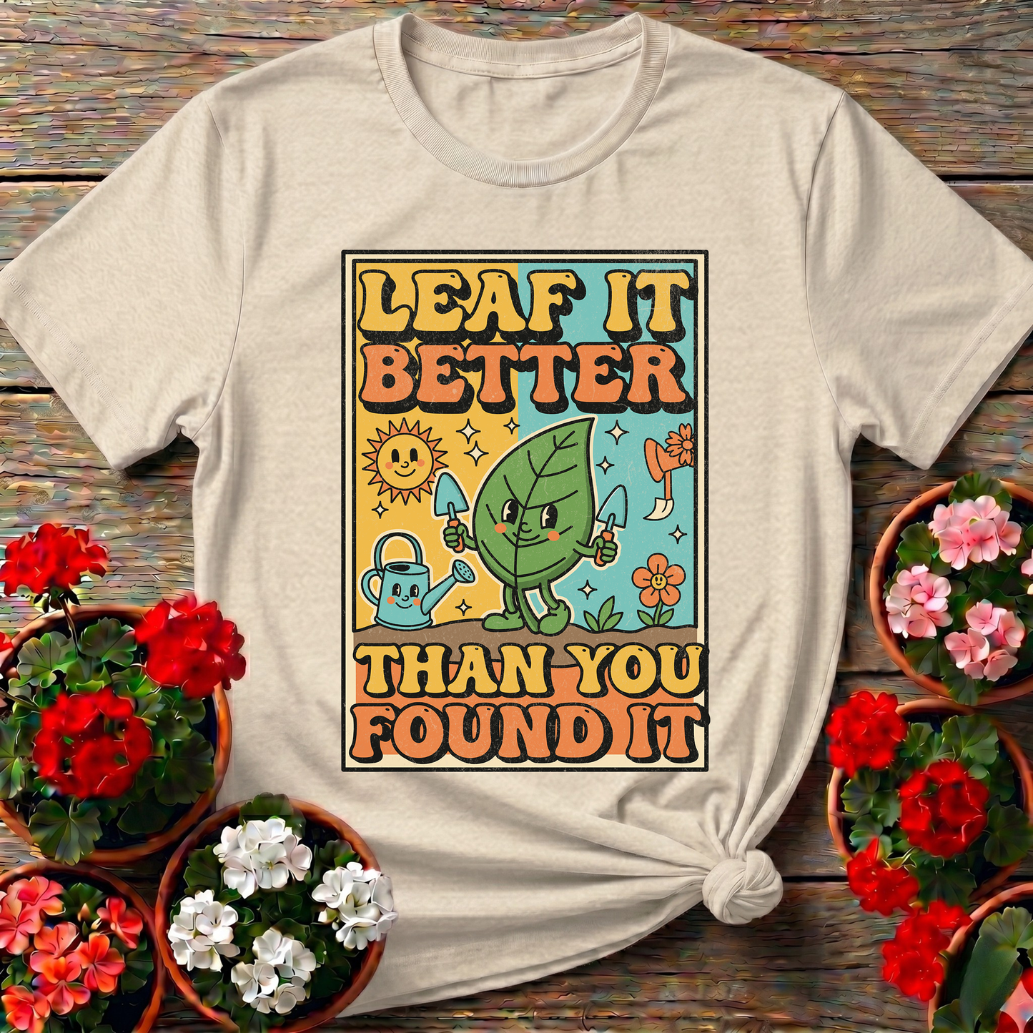Leaf It Better Than You Found It Retro Gardening Pun Tee