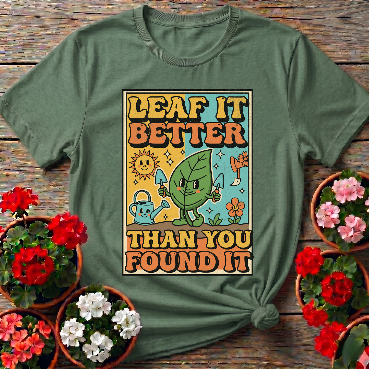 Leaf It Better Than You Found It Retro Gardening Pun Tee