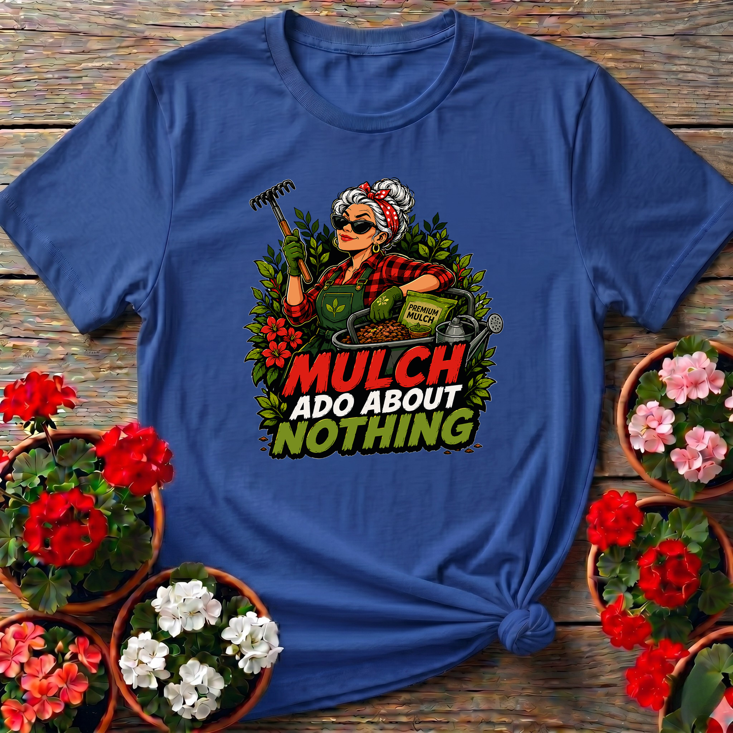 Mulch Ado About Nothing Funny Gardening T-Shirt for Women