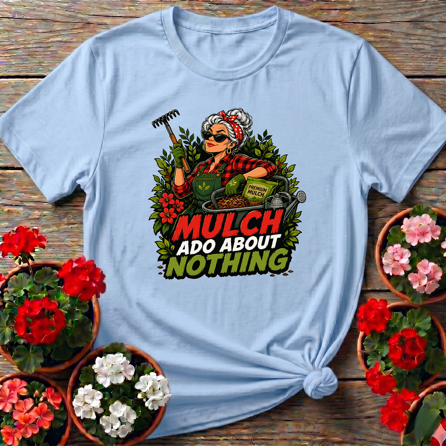 Mulch Ado About Nothing Funny Gardening T-Shirt for Women