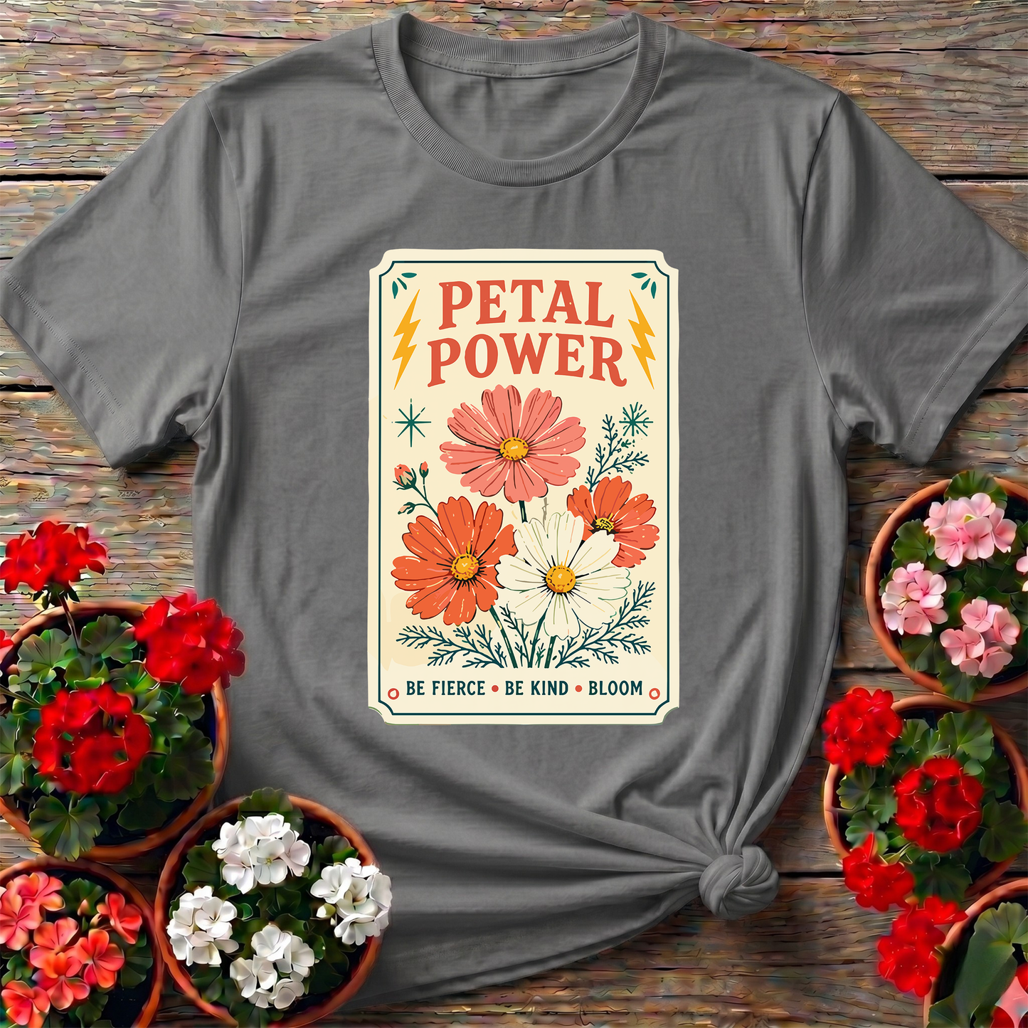Petal Power Be Fierce Be Kind Bloom Gardening Tee