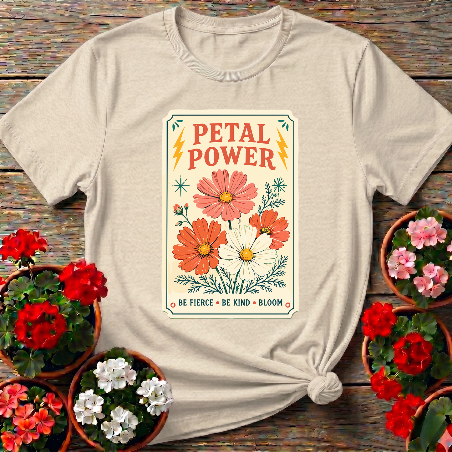 Petal Power Be Fierce Be Kind Bloom Gardening Tee