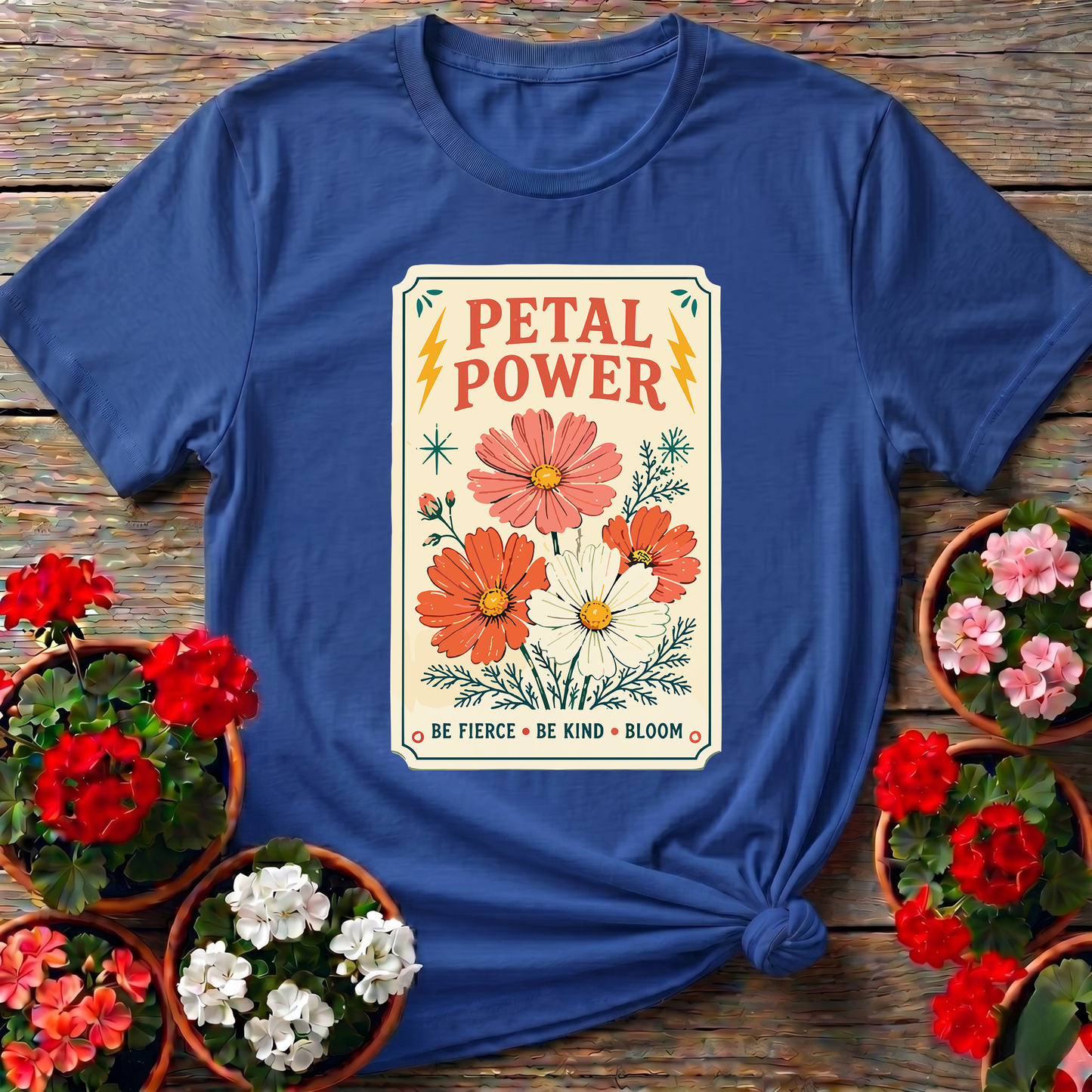 Petal Power Be Fierce Be Kind Bloom Gardening Tee