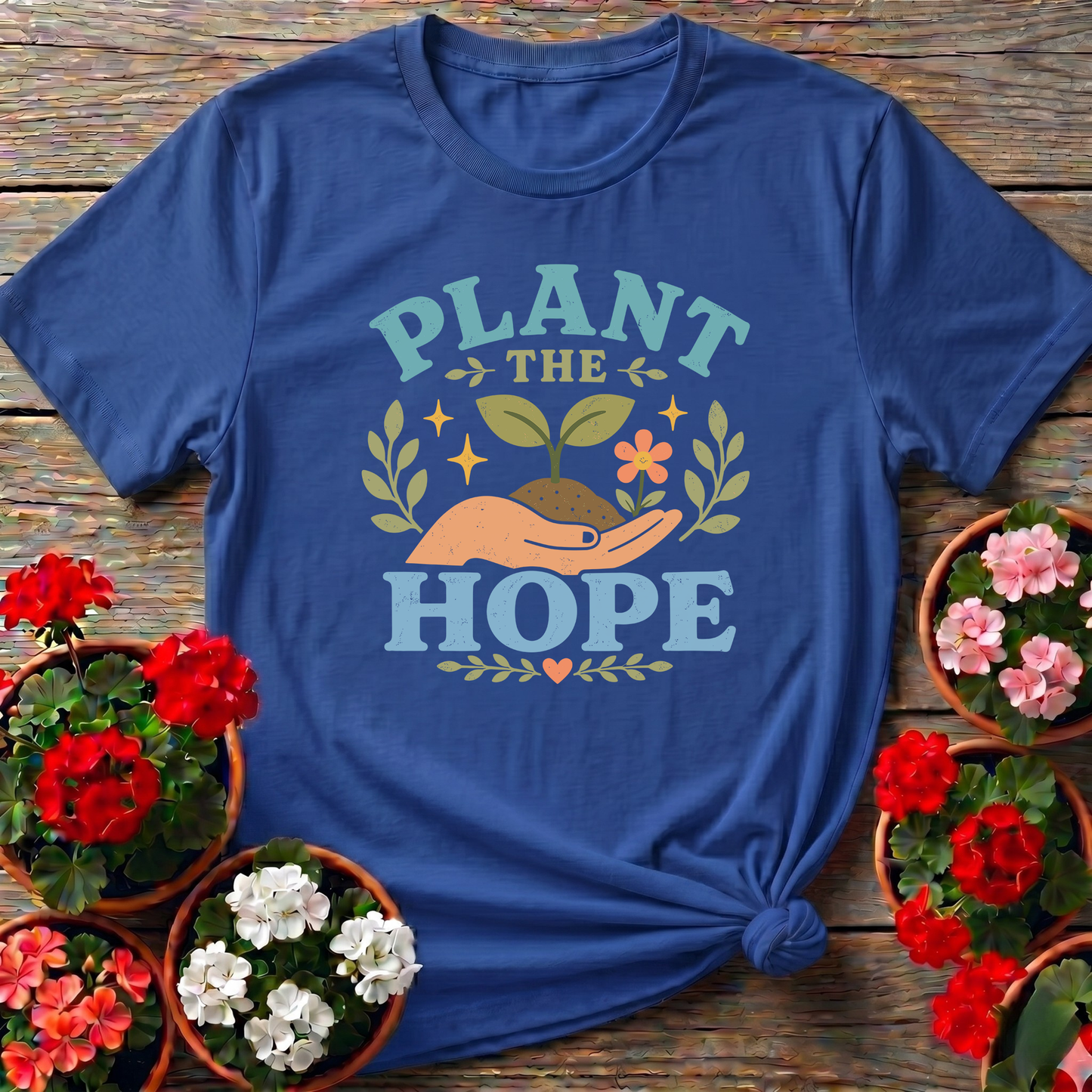 Plant The Hope Gardening Tee for Garden Lovers