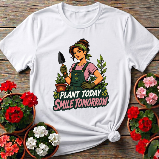 Plant Today Smile Tomorrow Gardening T-Shirt