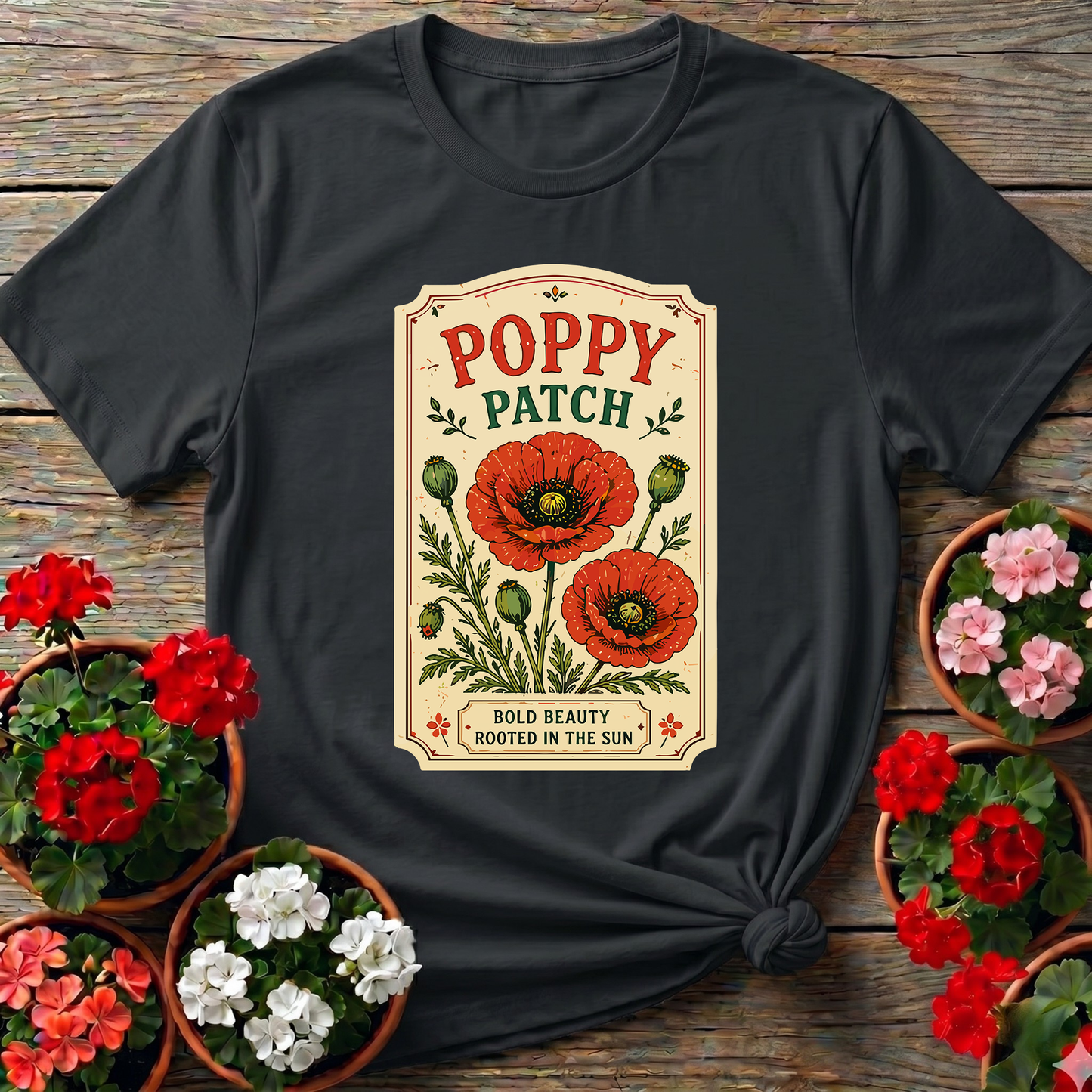 Poppy Patch Bold Beauty Rooted in the Sun Gardening Tee