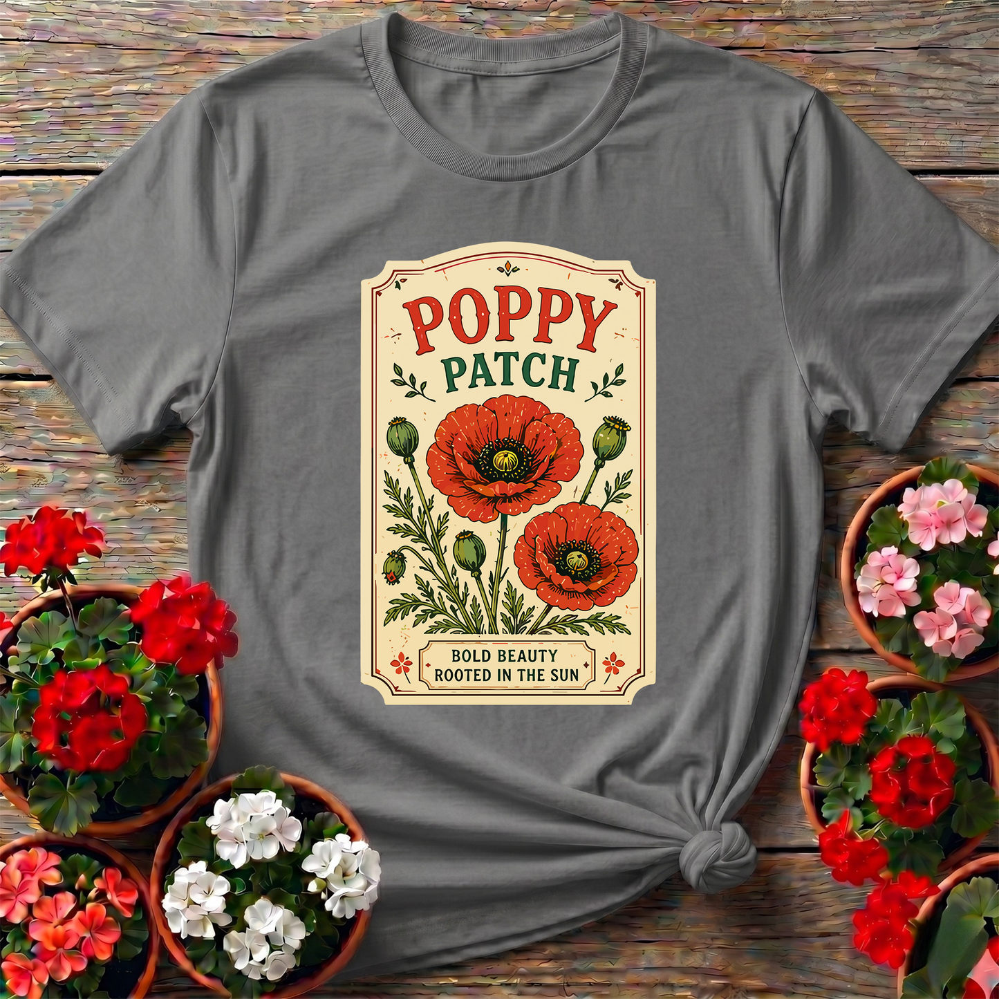 Poppy Patch Bold Beauty Rooted in the Sun Gardening Tee