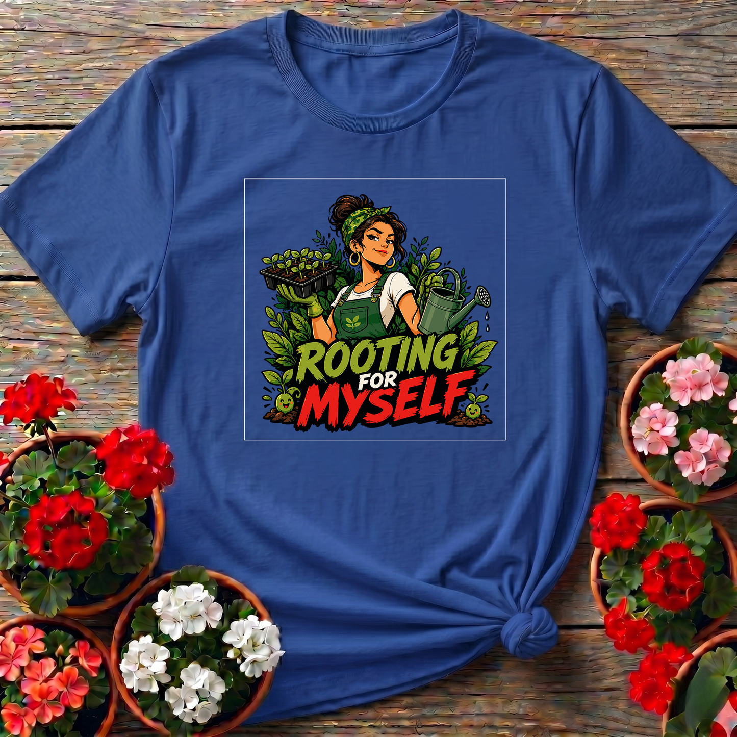 Rooting for Myself Gardening Tee