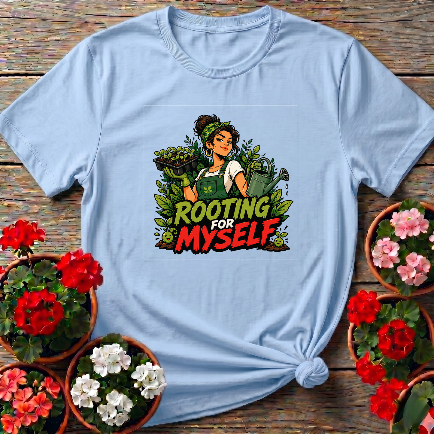 Rooting for Myself Gardening Tee
