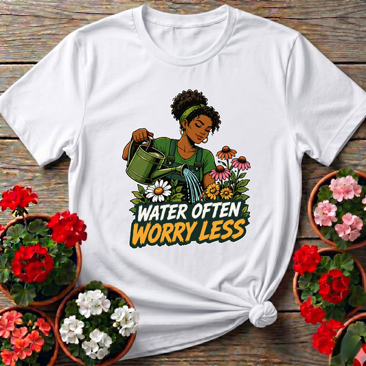 Water Often Worry Less Gardening T-Shirt for Women