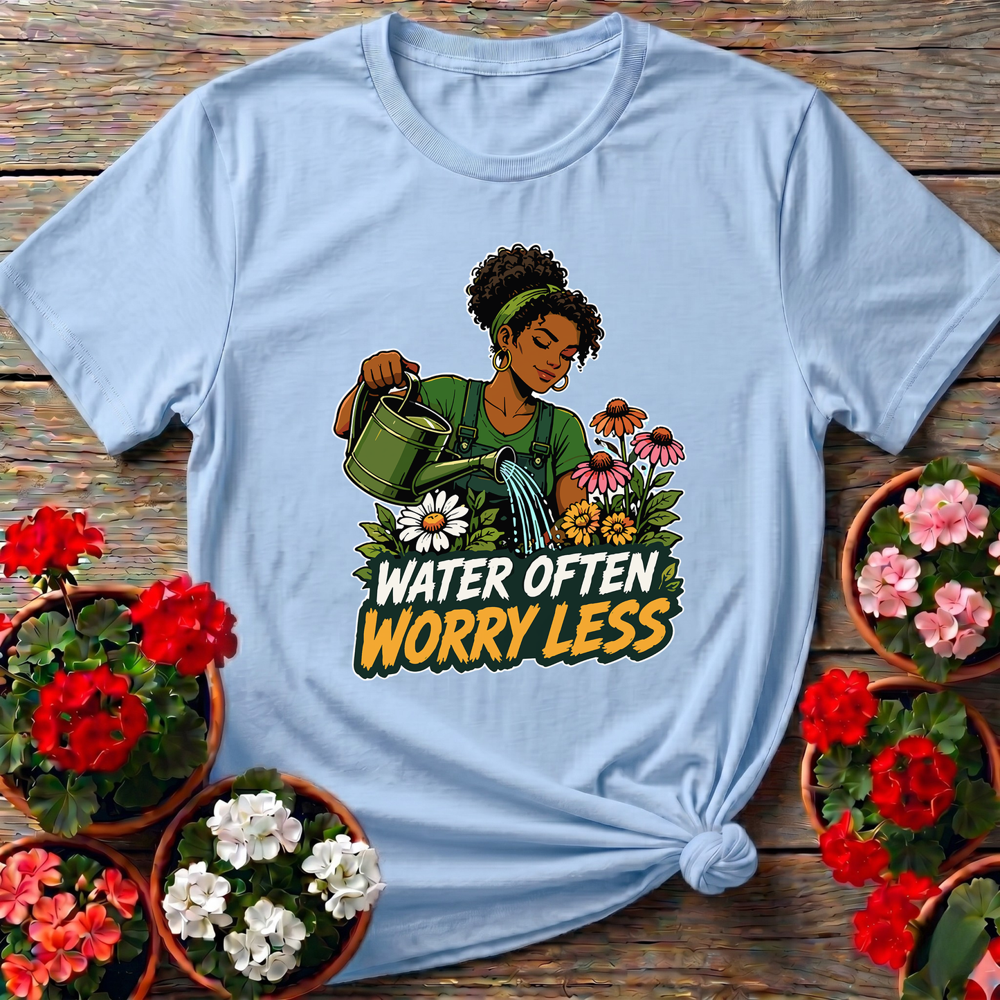 Water Often Worry Less Gardening T-Shirt for Women