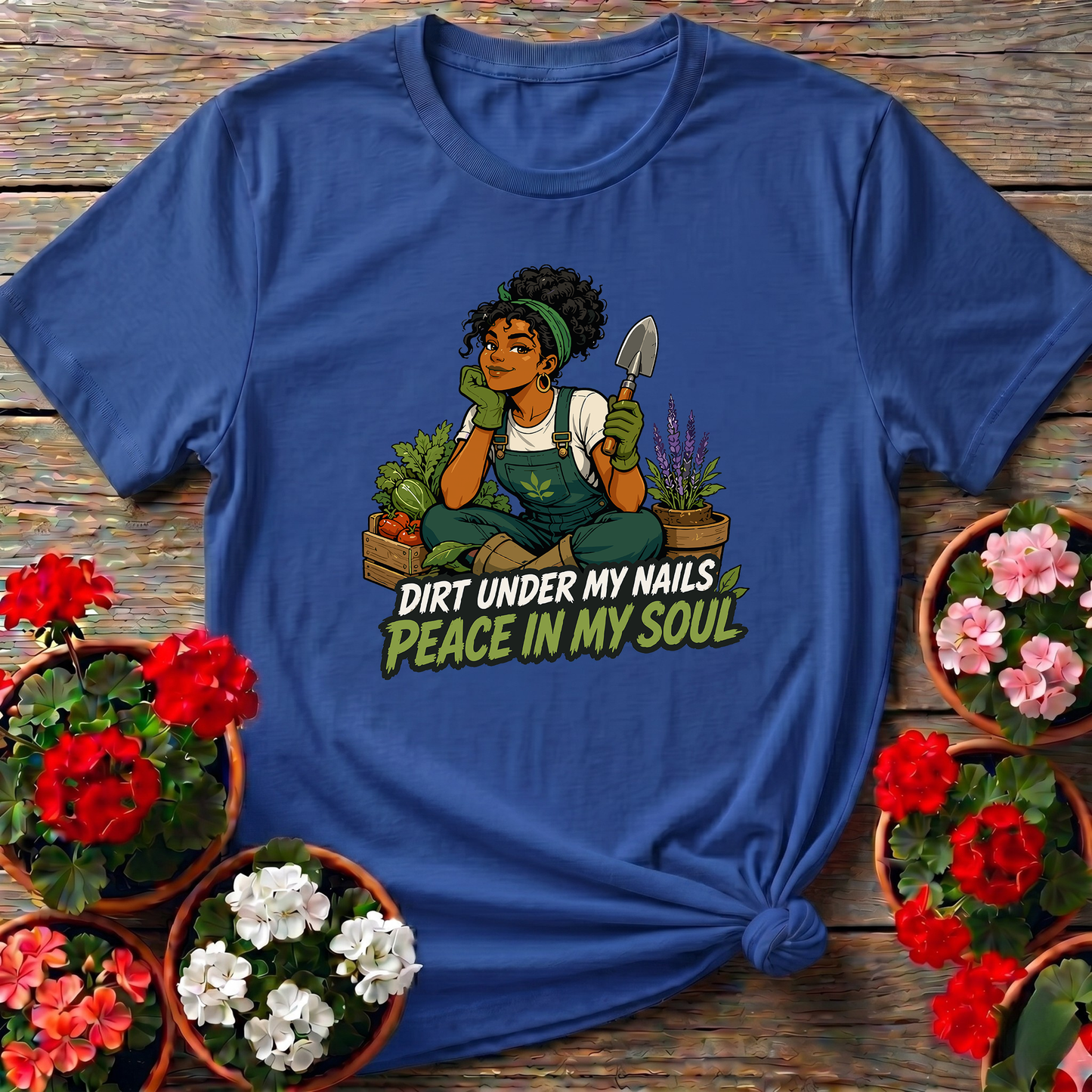 Dirt Under My Nails Peace In My Soul Gardening T-Shirt